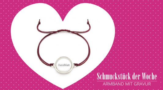 Schmuckstück der Woche: „Herzblatt“ Armband mit Gravur von Lesvar