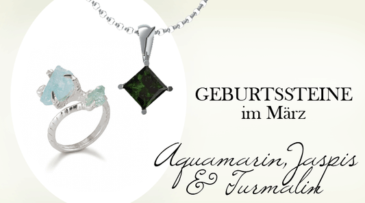 Geburtssteine des Monats März: Schmuck mit Aquamarin, Turmalin und Jaspis